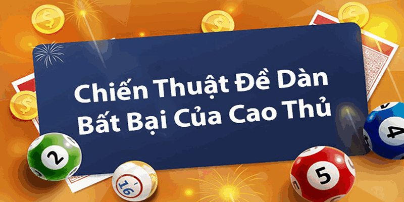 Một số phương pháp bắt dàn đề cực hay từ cao thủ